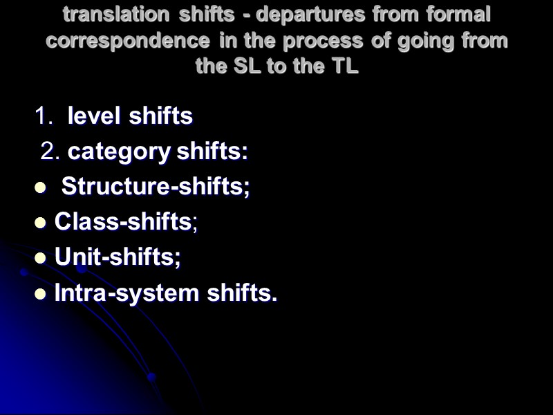 translation shifts - departures from formal correspondence in the process of going from the